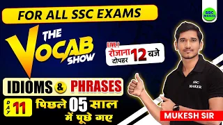 The Vocab Show | Idioms and Phrases # 11 | English For SSC CGL, CHSL, MTS, CPO 2024 by Mukesh Sir