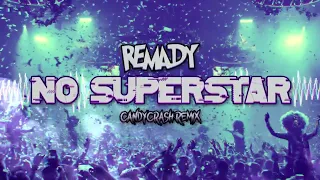 Remady - No Superstar (CandyCrash Remix)