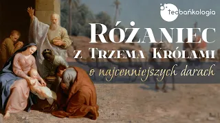 Różaniec Teobańkologia z trzema królami o najcenniejszych darach 6.01 Piątek