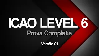 ICAO Level 6 - Prova Completa 01 - Legendado