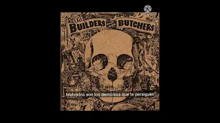 The Builders And The Butchers - Bringin' Home The Rain. Sub Español