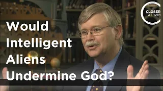 Steven J. Dick - Would Intelligent Aliens Undermine God?