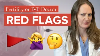 Fertility Doctor Advice And Red Flags - Dr Lora Shahine