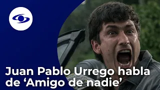 ¿Qué hay detrás de 'Amigo de nadie' y el protagónico de Juan Pablo Urrego?