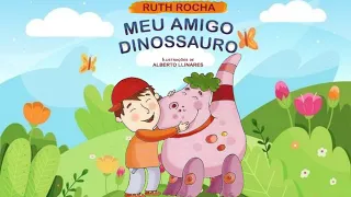 Meu Amigo Dinossauro - Ruth Rocha/ Historinha infantil/ Áudio Livro/ Leitura infantil/Livro infantil
