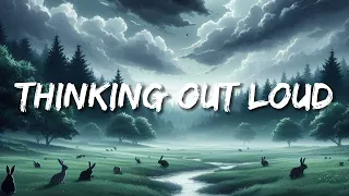 Ed Sheeran - Thinking out Loud (Lyrics)