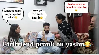 Girlfriend prank on yashu😂😂😂||Ashish verma vlogs||