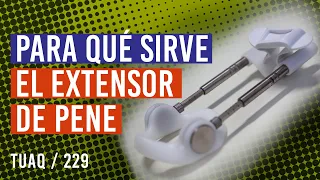 Para qué sirve el extensor de pene, todas sus funciones