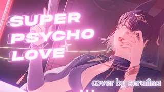 【DEBUT SONG】 Super Psycho Love - cover by Serafina | AMV | Vtuber