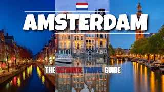 Trip to Amsterdam - The Ultimate Travel Guide | Amazing Places to See | Best Things to Do
