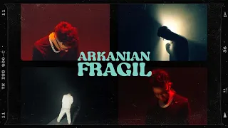 Arkanian - Fragil | Official Video