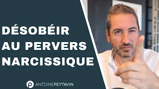 Désobéir au contrôle du Pervers Narcissique