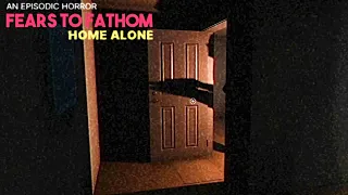 Fears to Fathom Home Alone | Mom Say Don't Open The Door - Episode 1 (Psychological Horror Game)