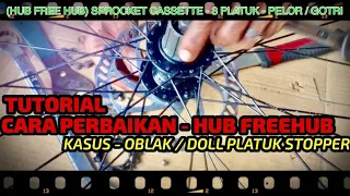 TUTORIAL - CARA MEMPERBAIKI ***** HUB FREEHUB OBLAK ATAU DOLL PLATUK KOCLAK - KHUSUS SEPEDA MTB