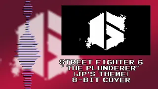 [Street Fighter 6] The Plunderer (JP's theme) 8-bit cover