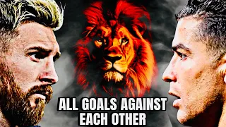 Messi vs Ronaldo - All Goals Against Each Other 2024