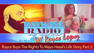 Royce Buys The Rights To Mayo Head’s Life Story Part 2