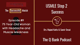 75 Year Old Woman with Headache and Muscle Weakness | USMLE Step 2 CK Success #9