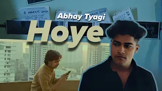 HOYE (Official Music Video) | Abhay Tyagi