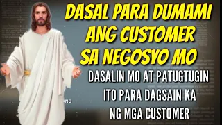 DASAL PARA DUMAMI ANG CUSTOMER MO SA NEGOSYO DASALIN MO AT PATUGTUGIN ITO ARAW-ARAW PRAYER BUSINESS