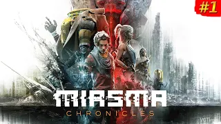 Miasma Chronicles ➤ Прохождение ◉ #1 —  Мир Миазмы.