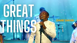 GREAT THINGS- Dare David (Live Video)