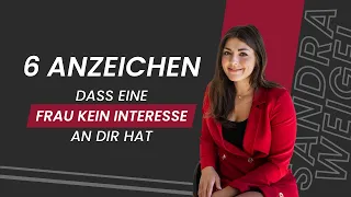 6 Anzeichen, dass eine Frau KEIN Interesse an dir hat