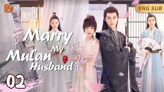 Marry My Mulan Husband▶02A Poor Girl Married into a Rich Family but Found Out Her Husband Was a Girl