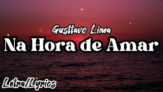 Gusttavo Lima - Na Hora de Amar (Letra/Lyrics Video)