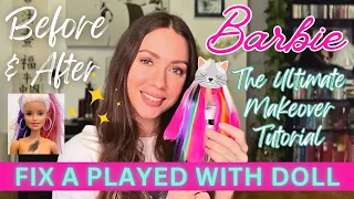 The ULTIMATE BARBIE MAKEOVER Tutorial 🧼 How to FIX a Played with Doll 🆘 Hairstyle & Restoration Tips