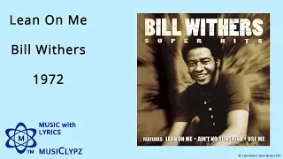 Lean On Me - Bill Withers 1972 HQ Lyrics MusiClypz