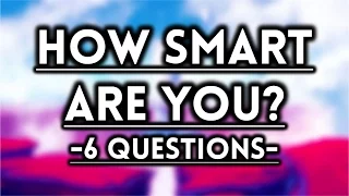 How Smart Are You For Your Age? - IQ Test!