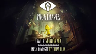 Little Nightmares - PS4/XB1/PC - Trailer Soundtrack #1