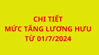 Mức tăng lương hưu từ 01/7/2024