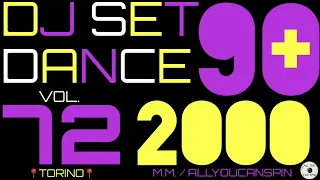 Dance Hits of the 90s and 2000s Vol. 72 - ANNI '90 + 2000 Vol 72 Dj Set - Dance Años 90 + 2000