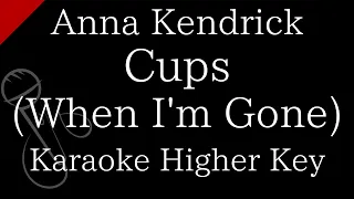 【Karaoke Instrumental】Cups (When I'm Gone) / Anna Kendrick【Higher Key】