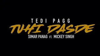 Mickey Singh ft. Simar Panag | Tuhi Dasde | Official Teaser 2019 | Prod.  Tedi Pagg