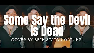 Some Say the Devil is Dead - Derek Warfield (Cover) by Seth Staton Watkins