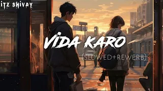 Vida Karo (slowed+rewerb) Lofi song lyrics/ iTz shivay/