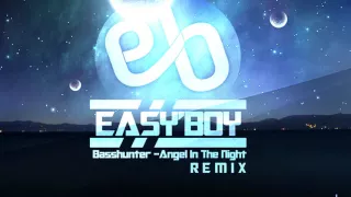 Basshunter - Angel In The Night (Easy'Boy Remix)