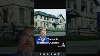 Haunted: Tranquille Sanatorium Canada