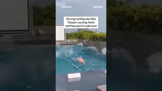 Strong earthquake hits Taiwan causing rooftop pool to spill over