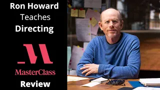 Ron Howard Teaches Directing | MasterClass Review