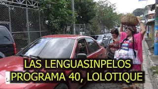 LAS LENGUASINPELOS, PROGRAMA 40, LOLOTIQUE