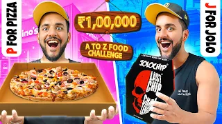 Rs1,00,000 A to Z FOOD EATING CHALLENGE !! *Tough*