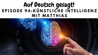 Episode 94: Künstliche Intelligenz mit Matthias