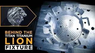 Fixturing TITAN'S Titanium Lion - Advanced Fixturing