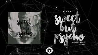[Slap House]: Ava Max - Sweet But Psycho (Aleviu x B.R.O.Z Remix)