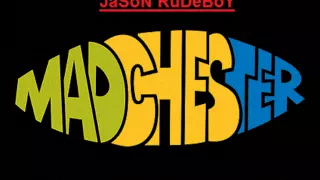Jason Rudeboy's MADCHESTER MIX