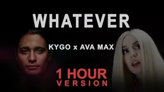 Kygo x Ava Max - Whatever (1 Hour)